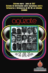 INFORME SEMESTRAL ENERO – JUNIO 2017 | ¡AGÚZATE! QUE NOS ESTÁN MATANDO
