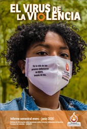 INFORME SEMESTRAL ENERO – JUNIO 2020 | EL VIRUS DE LA VIOLENCIA